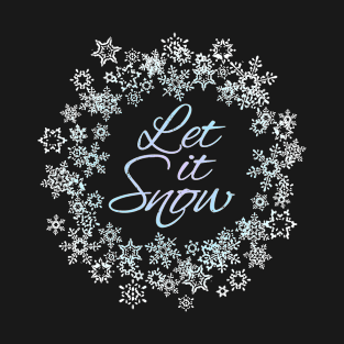 Let it Snow Snowflake Wreath in Blue & White Text T-Shirt