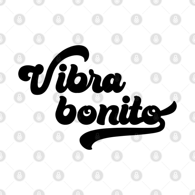 Vibra bonito by cariespositodesign