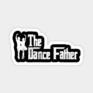 The Dance Father Choreographer Dancing Lover Dancer Magnet