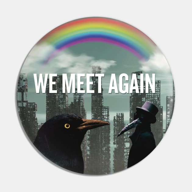 We Meet Again Pin by TheSoldierOfFortune