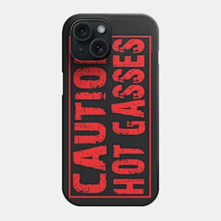 Caution Hot gasses Phone Case