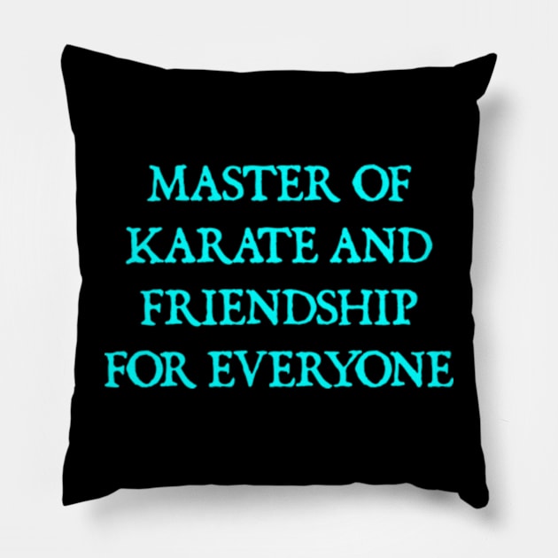 Master of Karate and Friendship Pillow by  hal mafhoum?