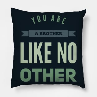 You are a brother like no other Pillow