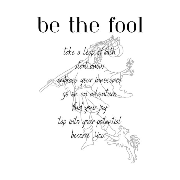 Be like The Fool by Empress of the Night’s Light LLC
