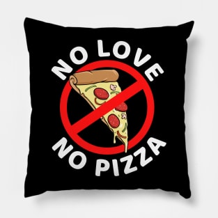 No love no Pizza Pillow