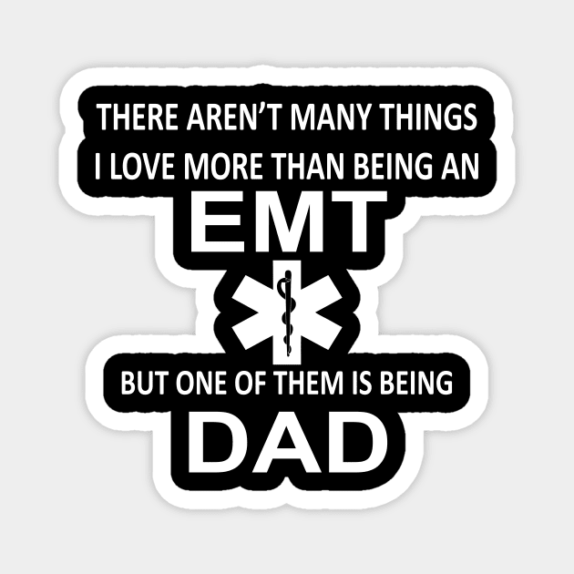 I Love More Than Being An EMT Dad Gift Magnet by heryes store