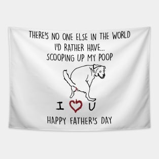 There's No One Else In The World I'd Rather Have Father's Day White Tapestry