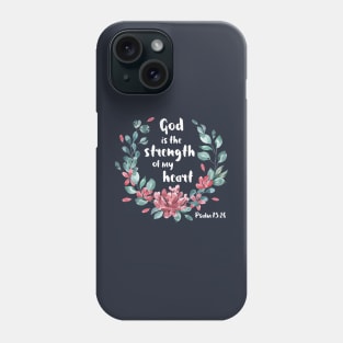 Christian Bible Verse: God is the strength of my heart (white text with flower wreath) Phone Case