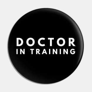 Doctor In Training Pin