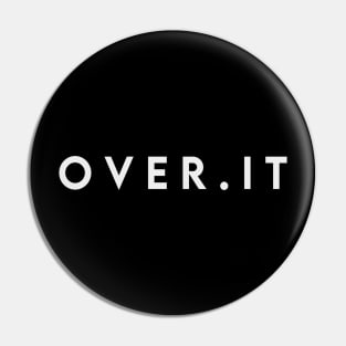 Over it Pin