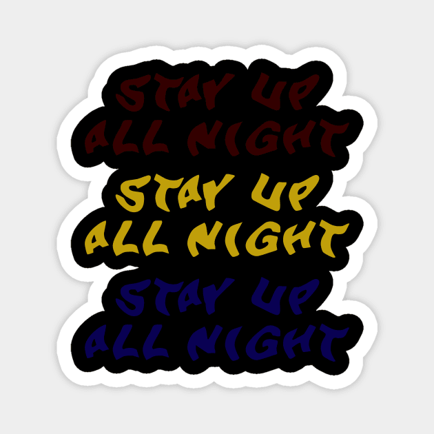 Stay Up All Night Magnet by Jackal Heart Designs