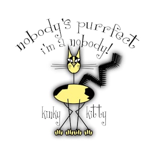 KINKY KITTY - Nobody's Purrfect T-Shirt