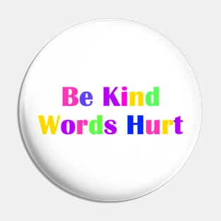 Be Kind Words Hurt Pin