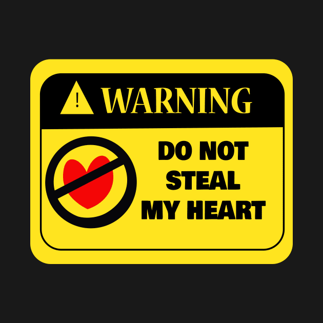 warning-do-not-steal-my-heart by saber fahid 