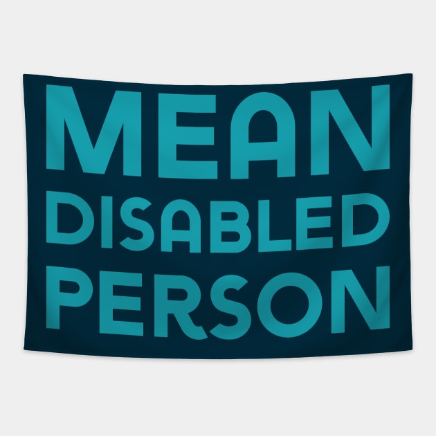 Mean Disabled Person (Sans) Tapestry by Model Deviance Designs