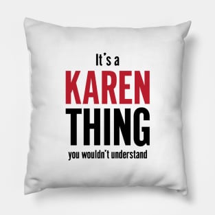 It's A Karen Thing Pillow