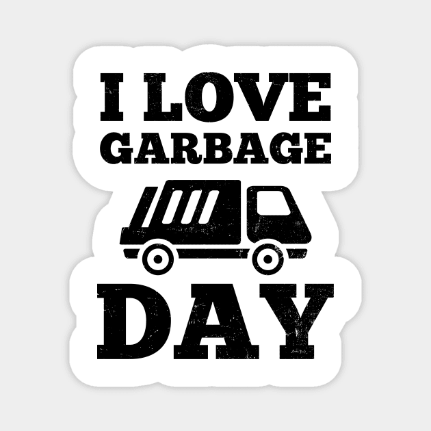 Garbage Man Shirt | I Love Garbage Day Magnet by Gawkclothing