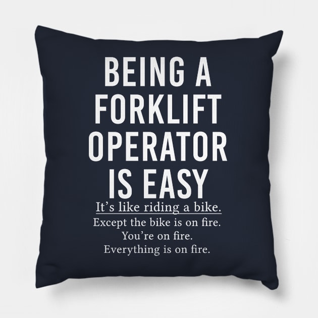 Funny FOrklift Operator Gift Being A Forklift Operator Is Easy Pillow by kmcollectible