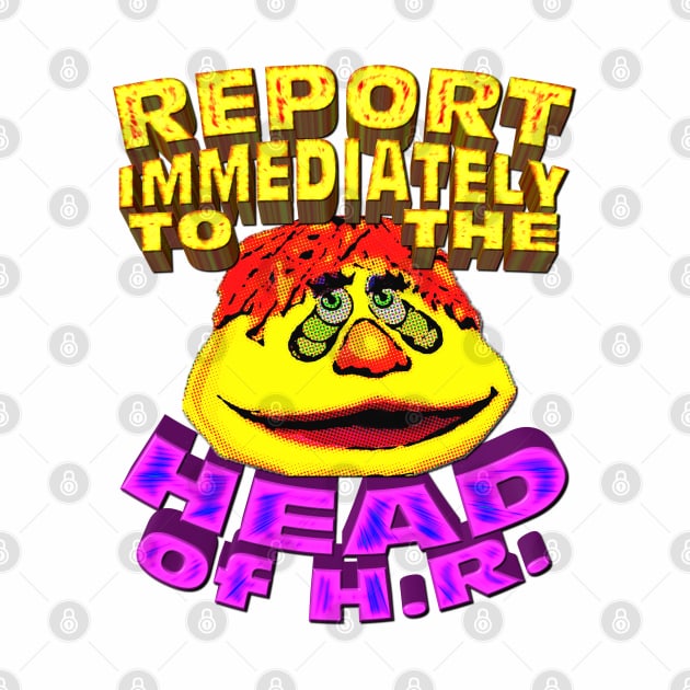 Report To The Head Of H.R. by thelogbook