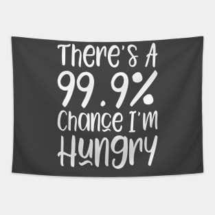 There's a 99.9% chance I'm hungry Tapestry