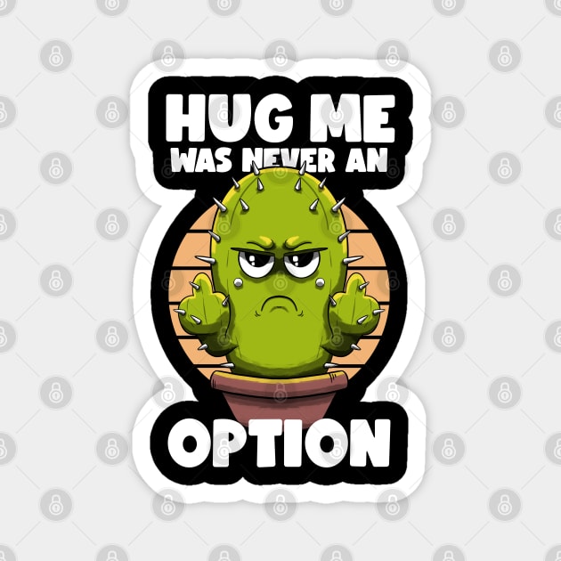 Not a hugger Cactus Magnet by MerchBeastStudio