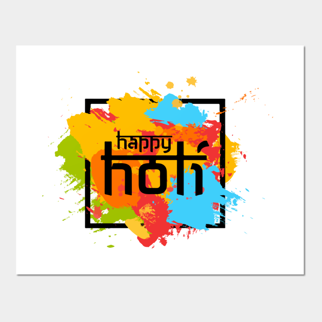 Happy Holi Festival - Holi Festival - Posters and Art Prints | TeePublic