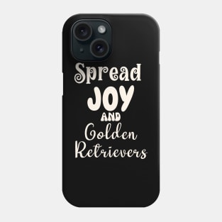 Spread Joy and Golden Retrievers Phone Case