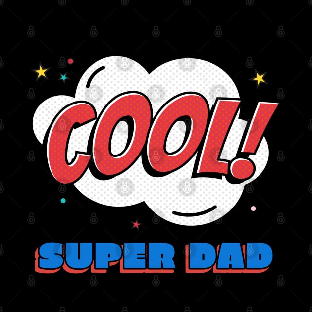 Super Dad - Fathers Day by TayaDesign