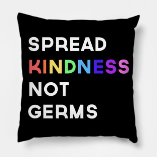 Spread Kindness Not Germs Pillow