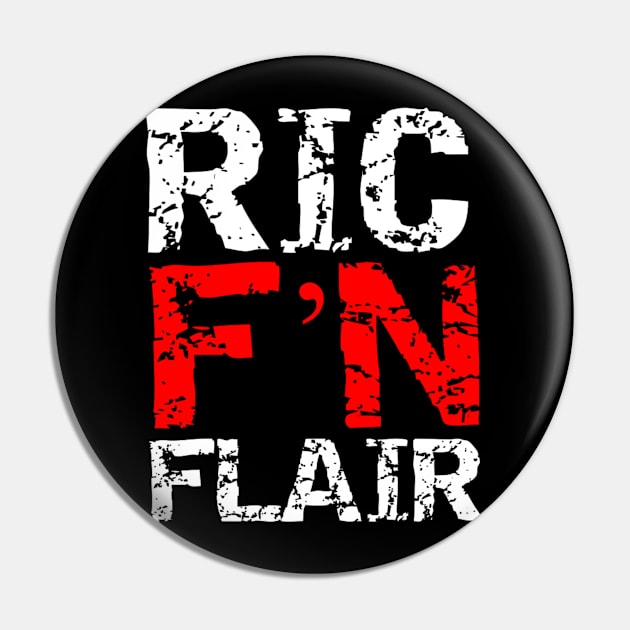 Ric F'N Flair! Pin by capognad