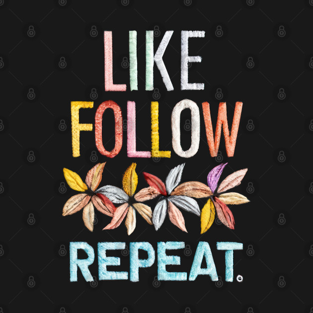 Like, Follow, Repeat by TooplesArt