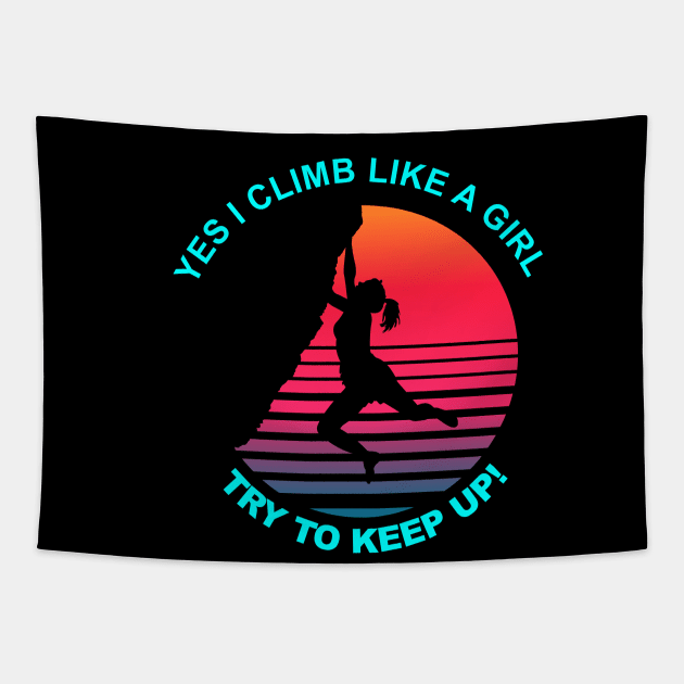 I Climb like a Girl, Try to keep up Tapestry by Geoji 