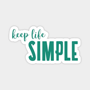 KEEP LIFE SIMPLE by WOOF SHIRT Magnet