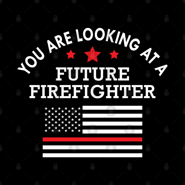 Future Fire Fighter - You are looking at future fire fighter by KC Happy Shop