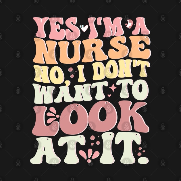 Funny Nurse Witty Saying Groovy Style Nursing Healthcare Tee by NIKA13