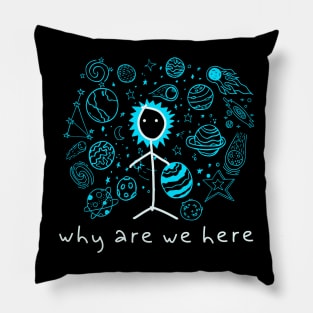 Outer Space Stick Man: Why Are We Here? Pillow