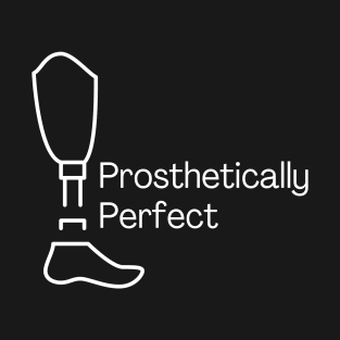 Prosthetically Perfect T-Shirt