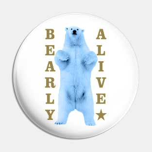 Bearly Alive Pin