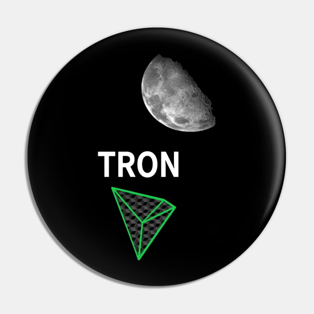 TRON Coming to a Moon Near You Pin by FreshInCrypto