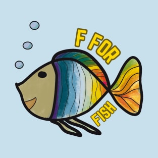 F FOR FISH T-Shirt
