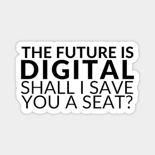 The Future is Digital Magnet