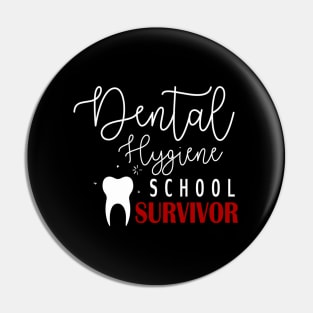 Dental Hygienist Student Hygiene School Survivor Pin