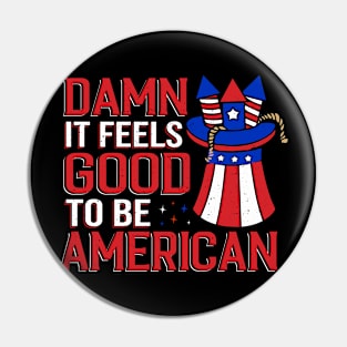 It Feels Good To Be American Pin