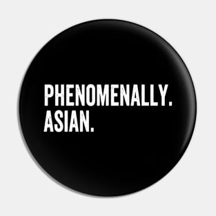 Phenomenally Asian, Asian Pride Shirt, Proud Asian Shirt, Anti Racism Shirt, No Racism Shirts, Asian American, Chinese Pride Pin