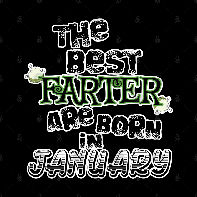 The Best Farter are Born in January by werdanepo