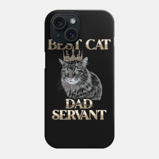 Best Cat Dad Servant Cat Girlfriend Cat Daddy Funny Cat Phone Case