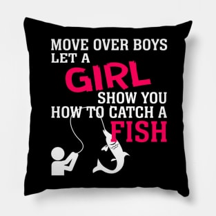 MOVE OVER BOYS LET A GIRL SHOW YOU HOW TO CATCH A FISH 52 Pillow