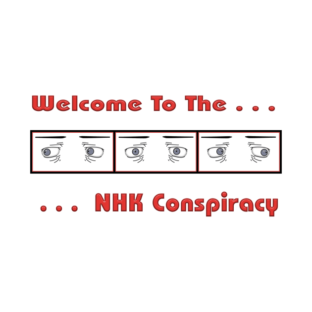 Welcome To The NHK Conspiracy by MonHood