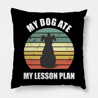 my dog ate my lesson plan funny Pillow