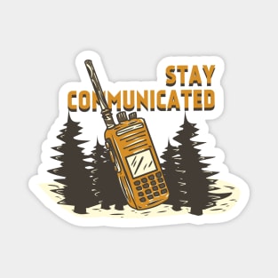 Stay Comunicated - Camping Edition Magnet